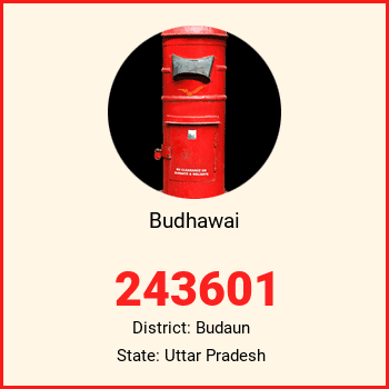 Budhawai pin code, district Budaun in Uttar Pradesh