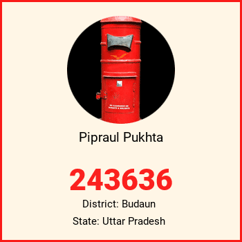 Pipraul Pukhta pin code, district Budaun in Uttar Pradesh