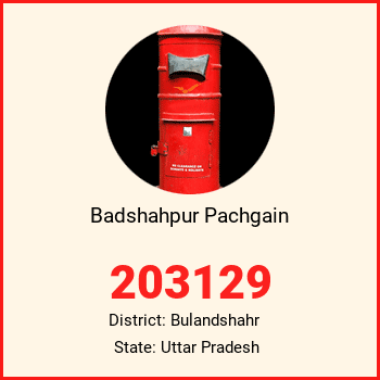 Badshahpur Pachgain pin code, district Bulandshahr in Uttar Pradesh