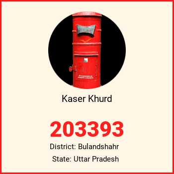 Kaser Khurd pin code, district Bulandshahr in Uttar Pradesh