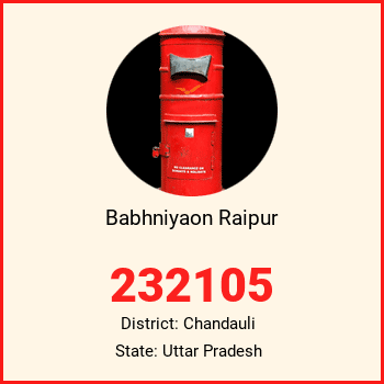 Babhniyaon Raipur pin code, district Chandauli in Uttar Pradesh