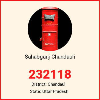 Sahabganj Chandauli pin code, district Chandauli in Uttar Pradesh