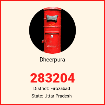 Dheerpura pin code, district Firozabad in Uttar Pradesh