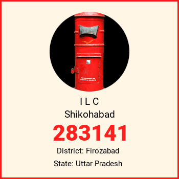 I L C Shikohabad pin code, district Firozabad in Uttar Pradesh