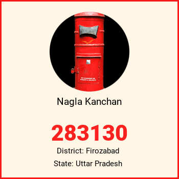 Nagla Kanchan pin code, district Firozabad in Uttar Pradesh