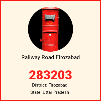 Railway Road Firozabad pin code, district Firozabad in Uttar Pradesh