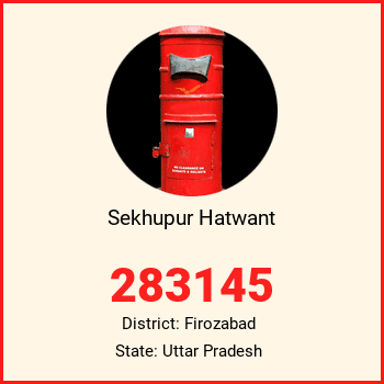 Sekhupur Hatwant pin code, district Firozabad in Uttar Pradesh