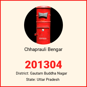 Chhaprauli Bengar pin code, district Gautam Buddha Nagar in Uttar Pradesh