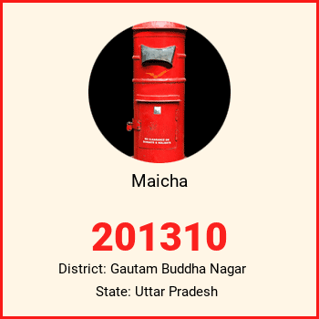 Maicha pin code, district Gautam Buddha Nagar in Uttar Pradesh