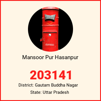 Mansoor Pur Hasanpur pin code, district Gautam Buddha Nagar in Uttar Pradesh
