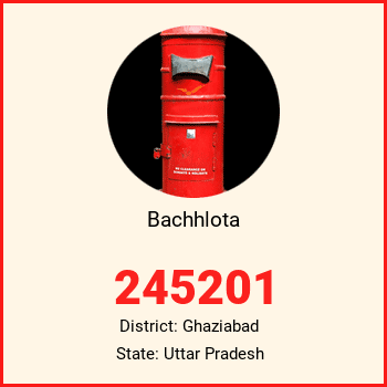 Bachhlota pin code, district Ghaziabad in Uttar Pradesh