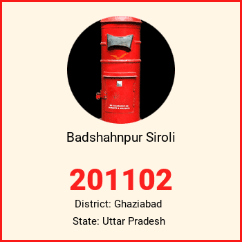Badshahnpur Siroli pin code, district Ghaziabad in Uttar Pradesh