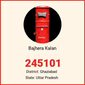 Bajhera Kalan pin code, district Ghaziabad in Uttar Pradesh