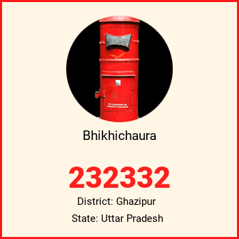 Bhikhichaura pin code, district Ghazipur in Uttar Pradesh