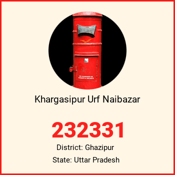 Khargasipur Urf Naibazar pin code, district Ghazipur in Uttar Pradesh