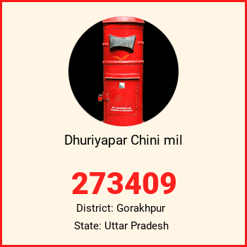 Dhuriyapar Chini mil pin code, district Gorakhpur in Uttar Pradesh