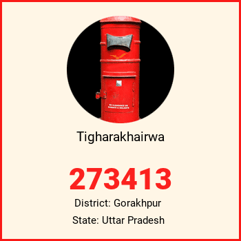 Tigharakhairwa pin code, district Gorakhpur in Uttar Pradesh