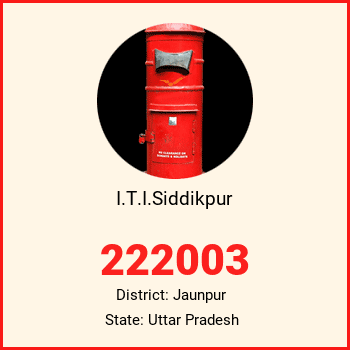 I.T.I.Siddikpur pin code, district Jaunpur in Uttar Pradesh