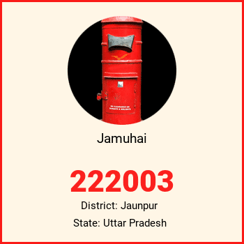 Jamuhai pin code, district Jaunpur in Uttar Pradesh