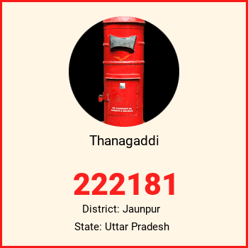 Thanagaddi pin code, district Jaunpur in Uttar Pradesh