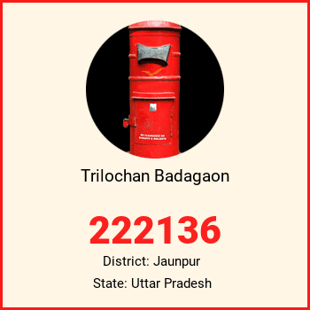 Trilochan Badagaon pin code, district Jaunpur in Uttar Pradesh