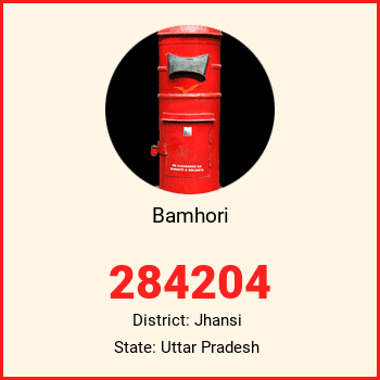 Bamhori pin code, district Jhansi in Uttar Pradesh
