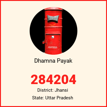 Dhamna Payak pin code, district Jhansi in Uttar Pradesh