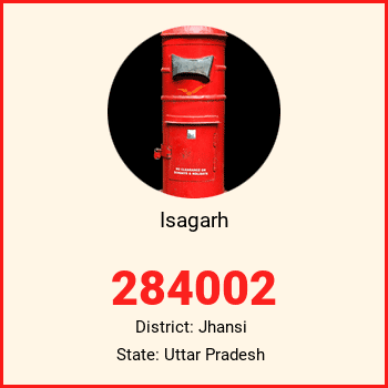 Isagarh pin code, district Jhansi in Uttar Pradesh