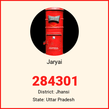Jaryai pin code, district Jhansi in Uttar Pradesh