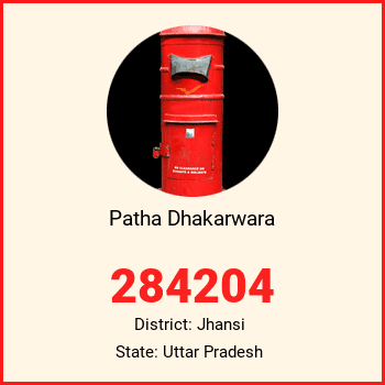 Patha Dhakarwara pin code, district Jhansi in Uttar Pradesh