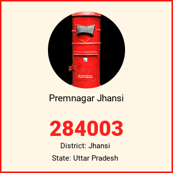 Premnagar Jhansi pin code, district Jhansi in Uttar Pradesh
