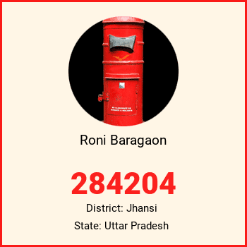 Roni Baragaon pin code, district Jhansi in Uttar Pradesh