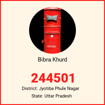 Bibra Khurd pin code, district Jyotiba Phule Nagar in Uttar Pradesh