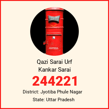 Qazi Sarai Urf Kankar Sarai pin code, district Jyotiba Phule Nagar in Uttar Pradesh