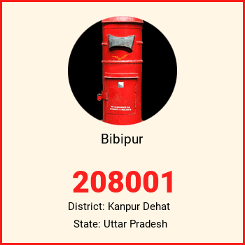Bibipur pin code, district Kanpur Dehat in Uttar Pradesh