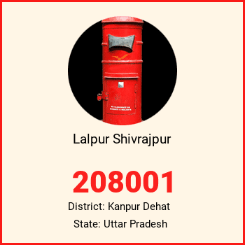 Lalpur Shivrajpur pin code, district Kanpur Dehat in Uttar Pradesh