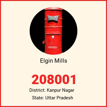 Elgin Mills pin code, district Kanpur Nagar in Uttar Pradesh