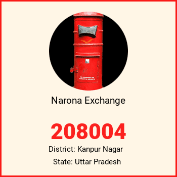 Narona Exchange pin code, district Kanpur Nagar in Uttar Pradesh