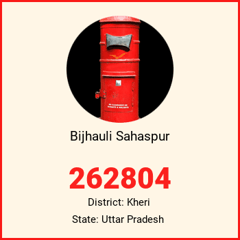 Bijhauli Sahaspur pin code, district Kheri in Uttar Pradesh