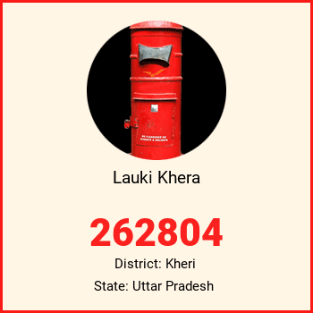Lauki Khera pin code, district Kheri in Uttar Pradesh
