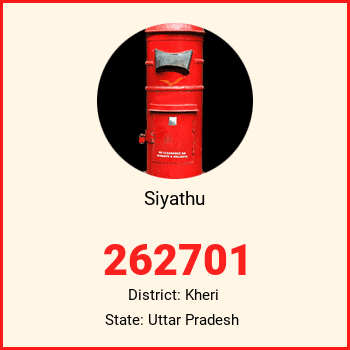 Siyathu pin code, district Kheri in Uttar Pradesh