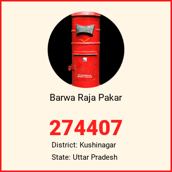 Barwa Raja Pakar pin code, district Kushinagar in Uttar Pradesh