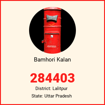 Bamhori Kalan pin code, district Lalitpur in Uttar Pradesh