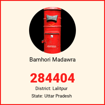 Bamhori Madawra pin code, district Lalitpur in Uttar Pradesh