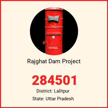 Rajghat Dam Project pin code, district Lalitpur in Uttar Pradesh