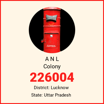 A N L Colony pin code, district Lucknow in Uttar Pradesh