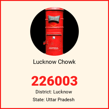 Lucknow Chowk pin code, district Lucknow in Uttar Pradesh