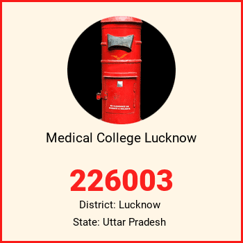 Medical College Lucknow pin code, district Lucknow in Uttar Pradesh