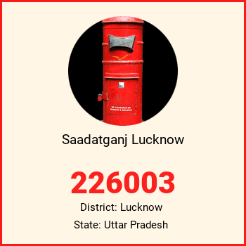 Saadatganj Lucknow pin code, district Lucknow in Uttar Pradesh