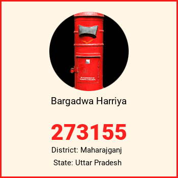 Bargadwa Harriya pin code, district Maharajganj in Uttar Pradesh